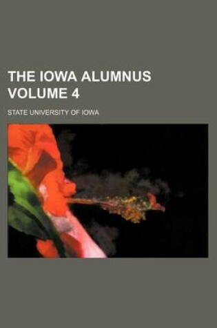 Cover of The Iowa Alumnus Volume 4