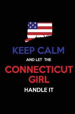 Book cover for Keep Calm and Let the Connecticut Girl Handle It