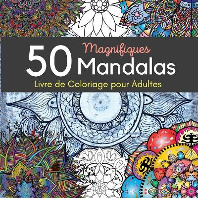 Book cover for 50 Magnifiques Mandalas Livre de Coloriage pour Adultes