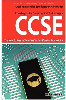 Book cover for Ccse Check Point Certified Security Expert Exam Preparation Course in a Book for Passing the Ccse Certified Exam - The How to Pass on Your First Try C