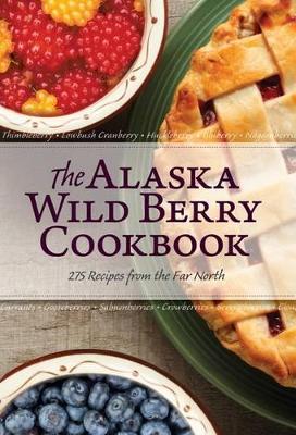 Book cover for The Alaska Wild Berry Cookbook