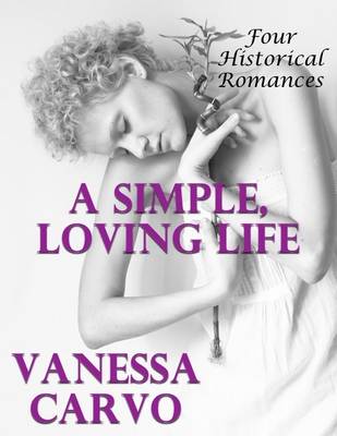 Book cover for A Simple, Loving Life: Four Historical Romances