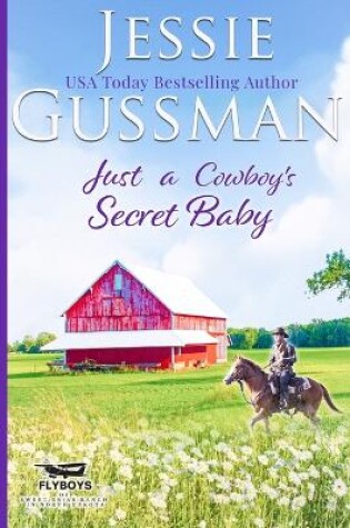 Cover of Just a Cowboy's Secret Baby (Sweet Western Christian Romance Book 6) (Flyboys of Sweet Briar Ranch in North Dakota)