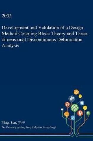 Cover of Development and Validation of a Design Method Coupling Block Theory and Three-Dimensional Discontinuous Deformation Analysis