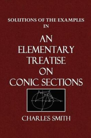 Cover of Solutions of the Examples in an Elementary Treatise on Conic Sections