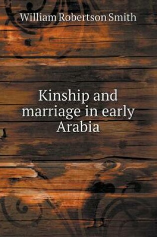 Cover of Kinship and Marriage in Early Arabia