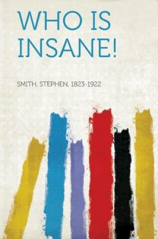 Cover of Who Is Insane!