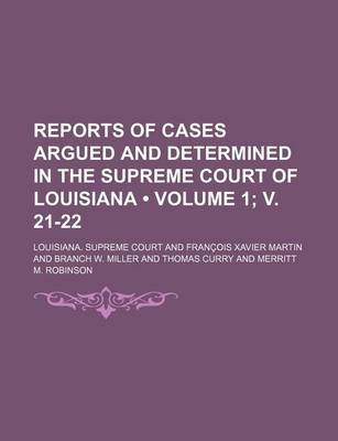 Book cover for Reports of Cases Argued and Determined in the Supreme Court of Louisiana (Volume 1; V. 21-22 )