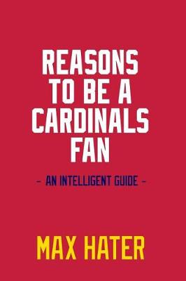Book cover for Reasons To Be A Cardinals Fan