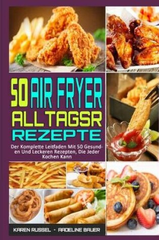 Cover of 50 Air Fryer Alltagsrezepte