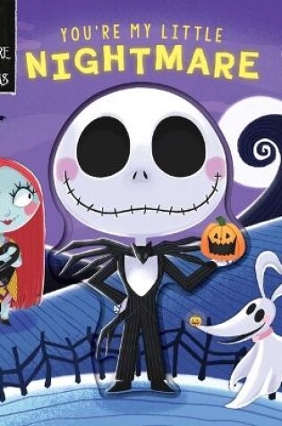 Cover of Disney Tim Burton's the Nightmare Before Christmas: You're My Little Nightmare