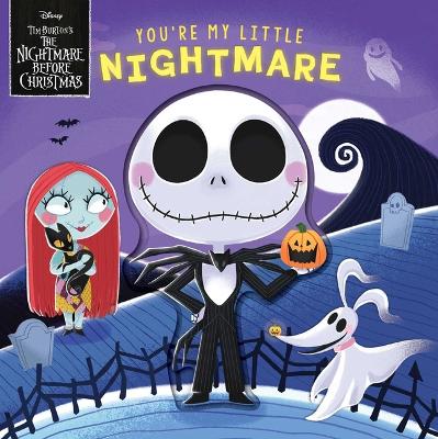 Book cover for Disney Tim Burton's the Nightmare Before Christmas: You're My Little Nightmare