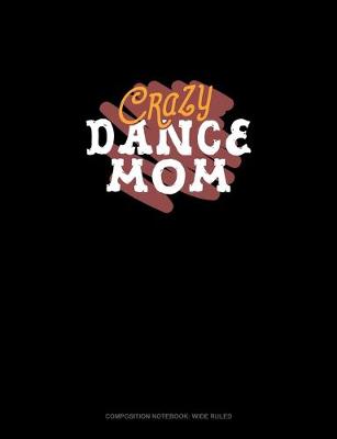 Cover of Crazy Dance Mom