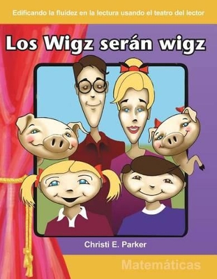 Book cover for Los Wigz ser n wigz (Wigz Will Be Wigz) (Spanish Version)