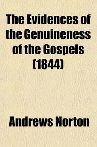 Cover of The Evidences of the Genuineness of the Gospels (Volume 3)