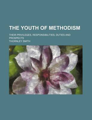 Book cover for The Youth of Methodism; Their Privileges, Responsibilities, Duties and Prospects