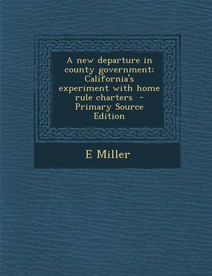 Book cover for A New Departure in County Government; California's Experiment with Home Rule Charters