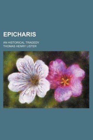 Cover of Epicharis; An Historical Tragedy