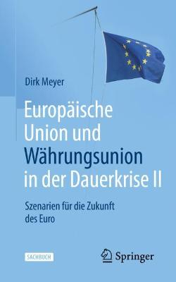 Book cover for Europäische Union und Währungsunion in der Dauerkrise II