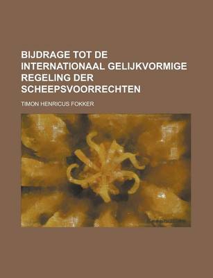 Book cover for Bijdrage Tot de Internationaal Gelijkvormige Regeling Der Scheepsvoorrechten