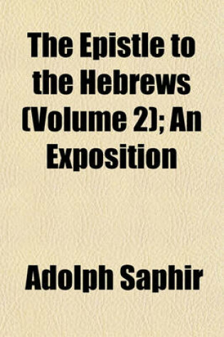 Cover of The Epistle to the Hebrews (Volume 2); An Exposition