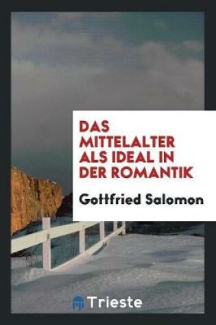 Cover of Das Mittelalter ALS Ideal in Der Romantik