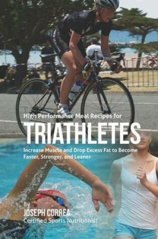 Cover of High Performance Meal Recipes for Triathletes