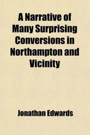 Cover of A Narrative of Many Surprising Conversions in Northampton and Vicinity