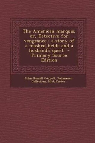 Cover of The American Marquis, Or, Detective for Vengeance