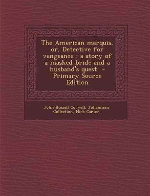 Book cover for The American Marquis, Or, Detective for Vengeance