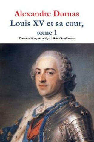 Cover of Louis XV et sa cour, tome 1