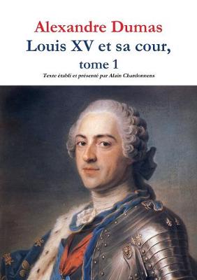 Book cover for Louis XV et sa cour, tome 1