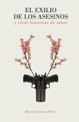 Book cover for El Exilio de Los Asesinos y Otras Historias de Amor