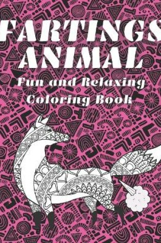 Cover of FARTING ANIMALS Fun and Relaxing Coloring Book