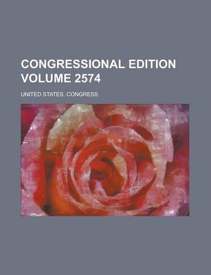 Book cover for Congressional Edition Volume 2574