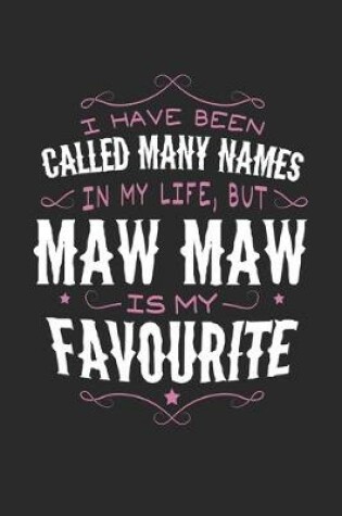 Cover of I Have Been Called Many Names In My Life, But Maw Maw Is My Favorite