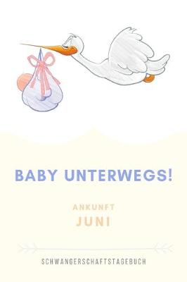 Book cover for Schwangerschaftstagebuch Baby Unterwegs Ankunft Juni