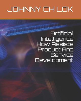 Book cover for Artificial Intelligence How Assists Product And Service Development
