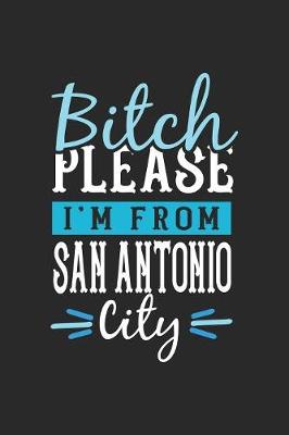 Book cover for Bitch Please I'm From San Antonio City