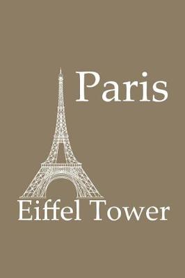 Book cover for Eiffel Tower in Paris - Lined Notebook with Khaki Cover