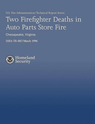 Cover of Two Firefighter Deaths in Auto Parts Store Fire- Chesapeake, Virginia