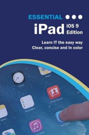 Cover of Essential iPad: iOS 9 Edition