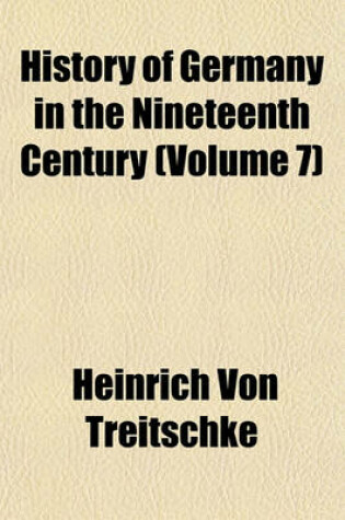 Cover of History of Germany in the Nineteenth Century (Volume 7)