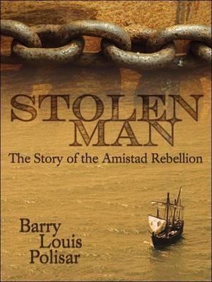 Book cover for Stolen Man: The Story of the Amistad Rebellion