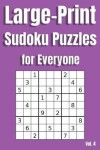 Book cover for Large Print Sudoku Puzzles for Everyone Vol. 4