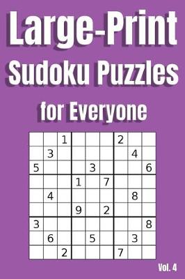 Cover of Large Print Sudoku Puzzles for Everyone Vol. 4