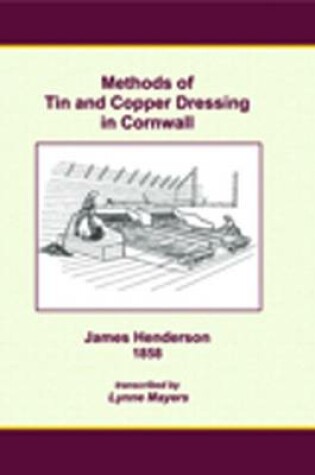 Cover of Methods of Tin and Copper Dressing in Cornwall