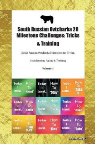 Cover of South Russian Ovtcharka 20 Milestone Challenges