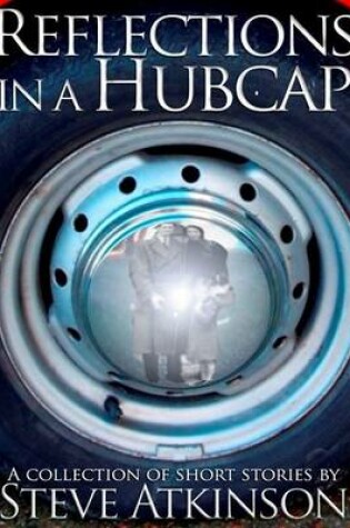 Cover of Reflections in a Hubcap