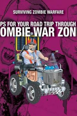 Cover of Tips for Your Road Trip Through a Zombie War Zone